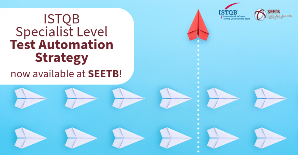 New ISTQB Exam Available at SEETB: Specialist Level Test Automation Strategy