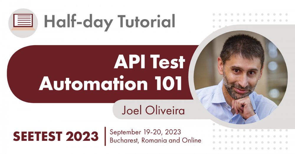 Presenting Joel Oliveira’s tutorial at SEETEST 2023 – ‘API Test Automation 101’!